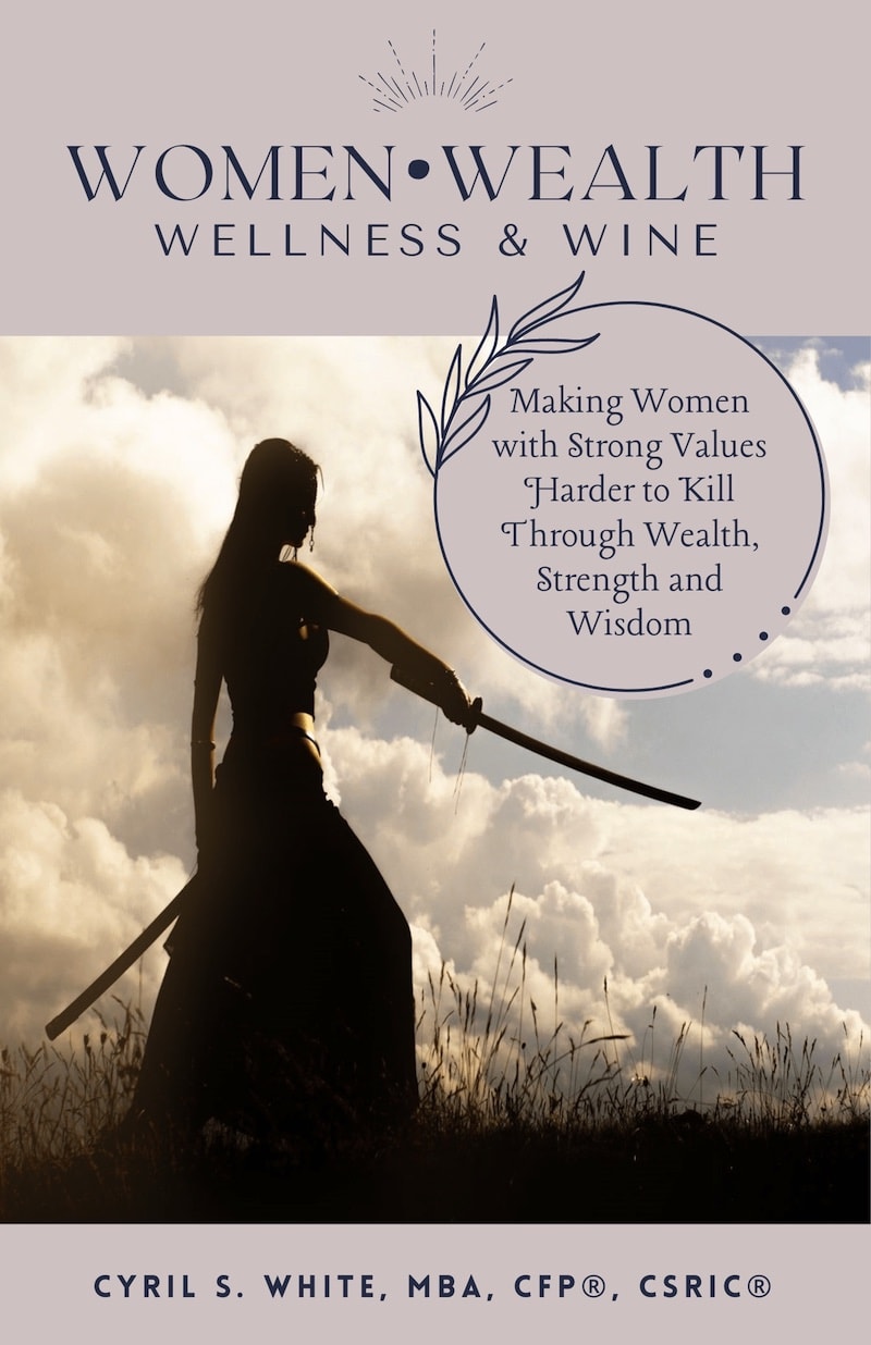 Women Wealth Wellness and Wine, by Cryil White